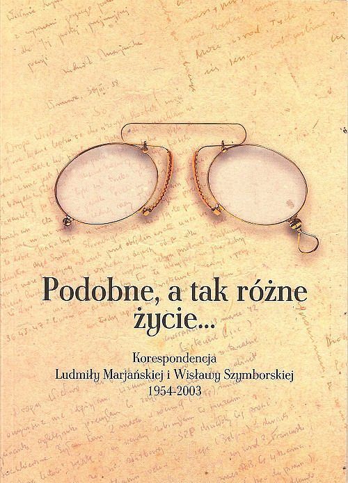 Podobne, a tak różne życie... Korespondencja L. Marjańskiej i W. Szymborskiej 1954-2003 / Galeria Lit