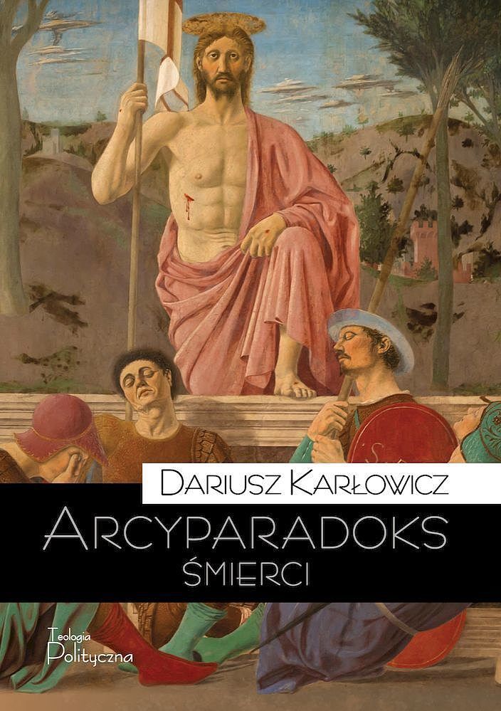 Arcyparadoks śmierci. Męczeństwo jako kategoria filozoficzna. Pytanie o dowodową wartość śmierci