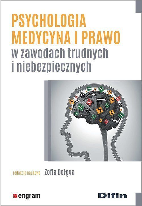 Psychologia medycyna i prawo w zawodach trudnych i niebezpiecznych