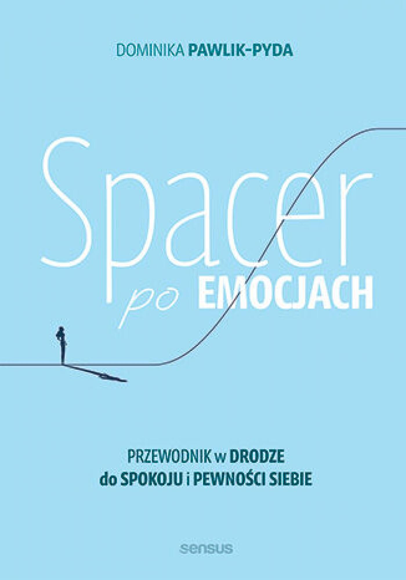 Spacer po emocjach. Przewodnik w drodze do spokoju i pewności siebie (e-book)
