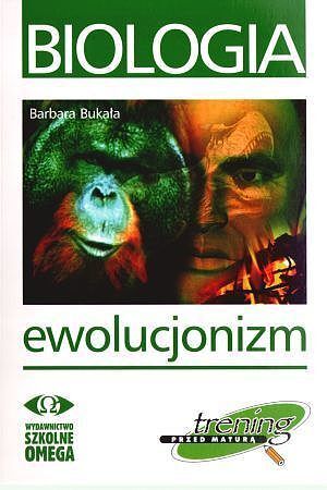 Biologia. Ewolucjonizm. Trening przed maturą