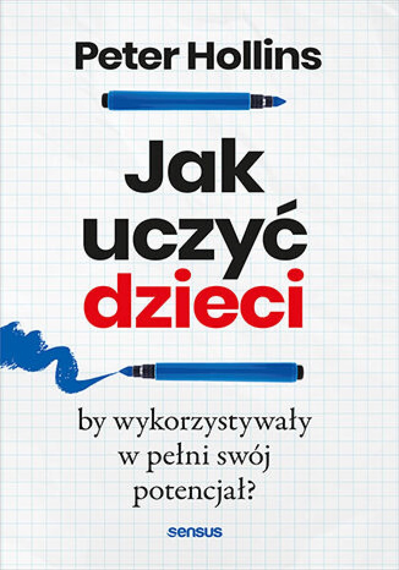 Jak uczyć dzieci, by wykorzystywały w pełni swój potencjał? (e-book)
