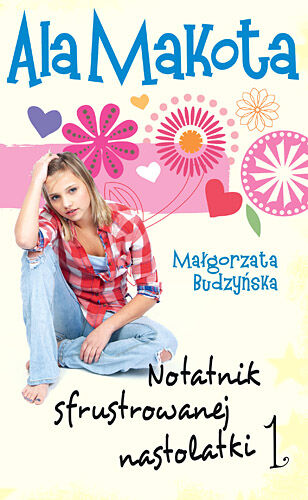 Ala Makota. Notatnik sfrustrowanej nastolatki 1