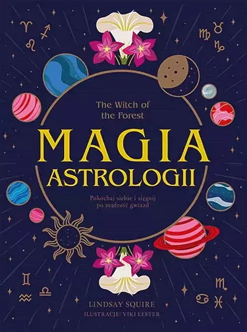 The Witch of the Forest Magia astrologii Pokochaj siebie i sięgnij po mądrość gwiazd