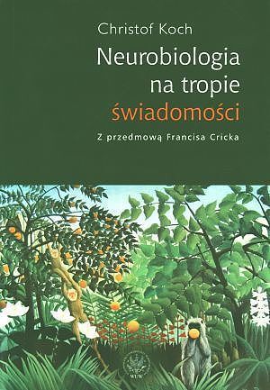 Neurobiologia na tropie świadomości