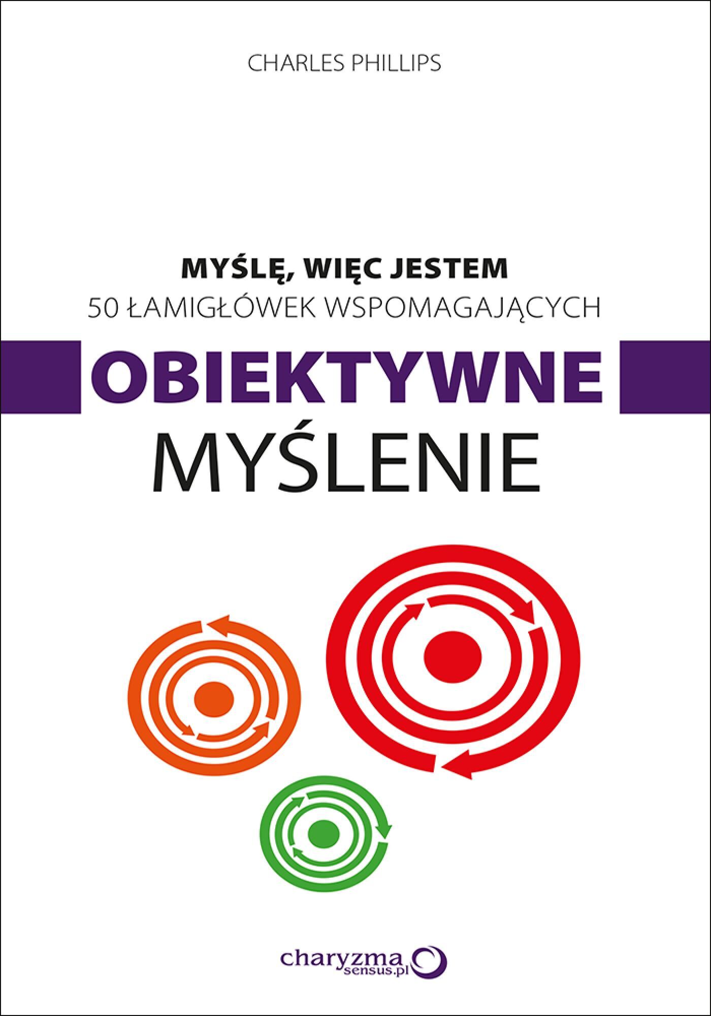 Myślę, więc jestem. 50 łamigłówek wspomagających obiektywne myślenie (e-book)