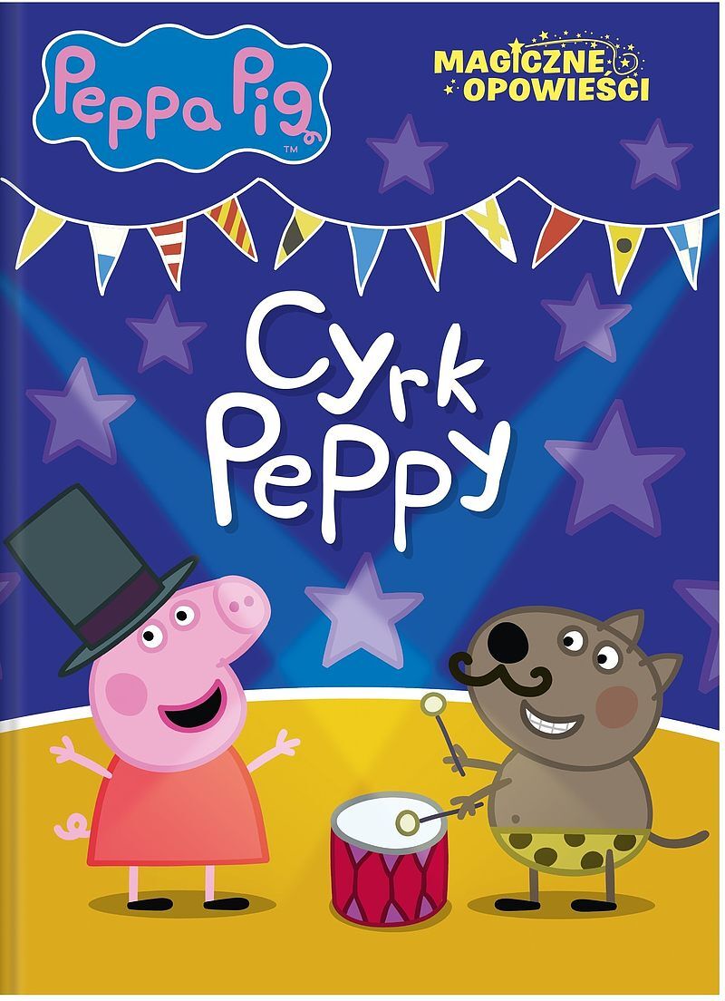 Peppa Pig. Magiczne opowieści. Cyrk Peppy.