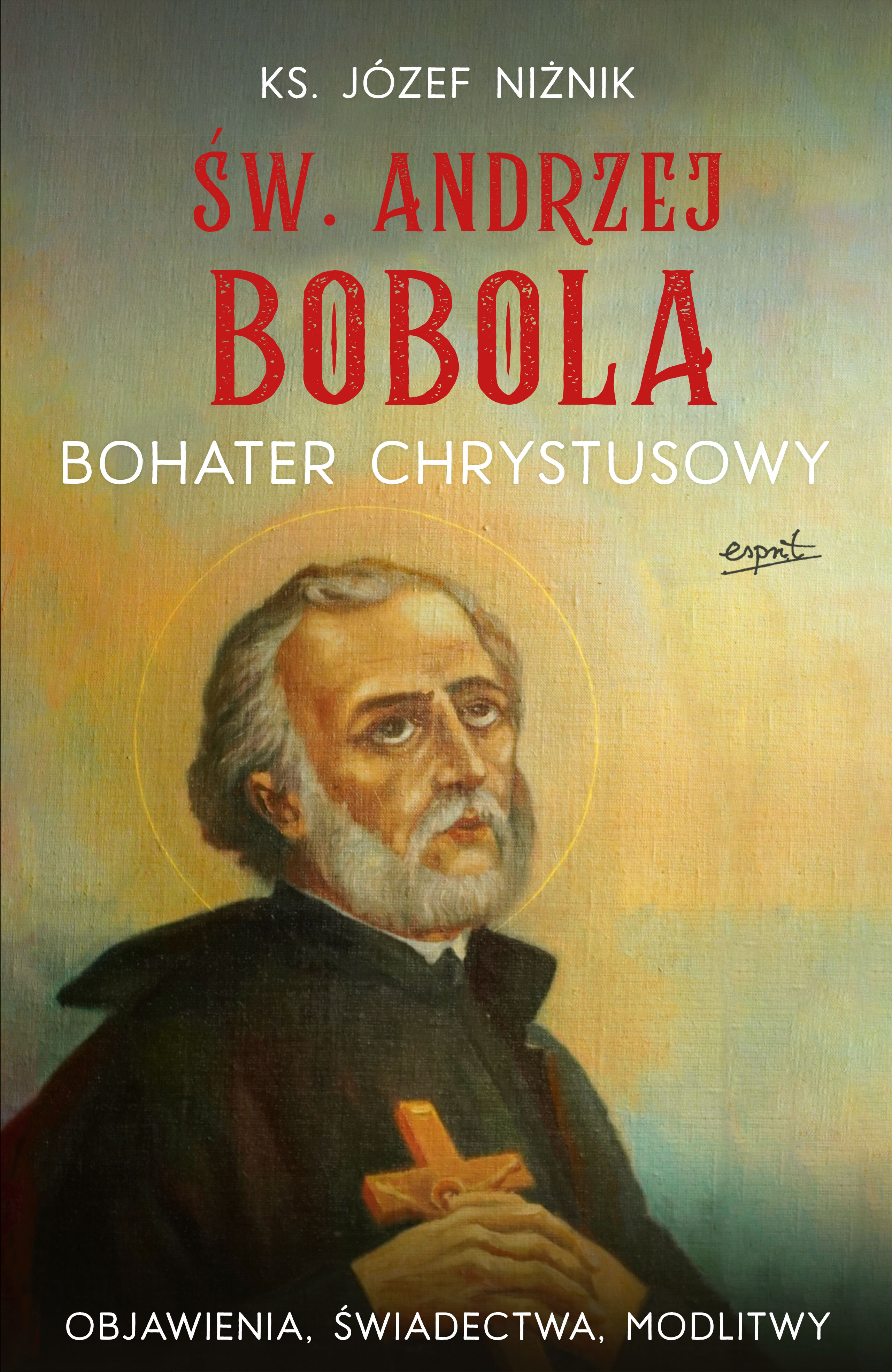 Św. Andrzej Bobola. Bohater Chrystusowy (e-book)