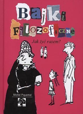 Bajki filozoficzne - jak żyć razem