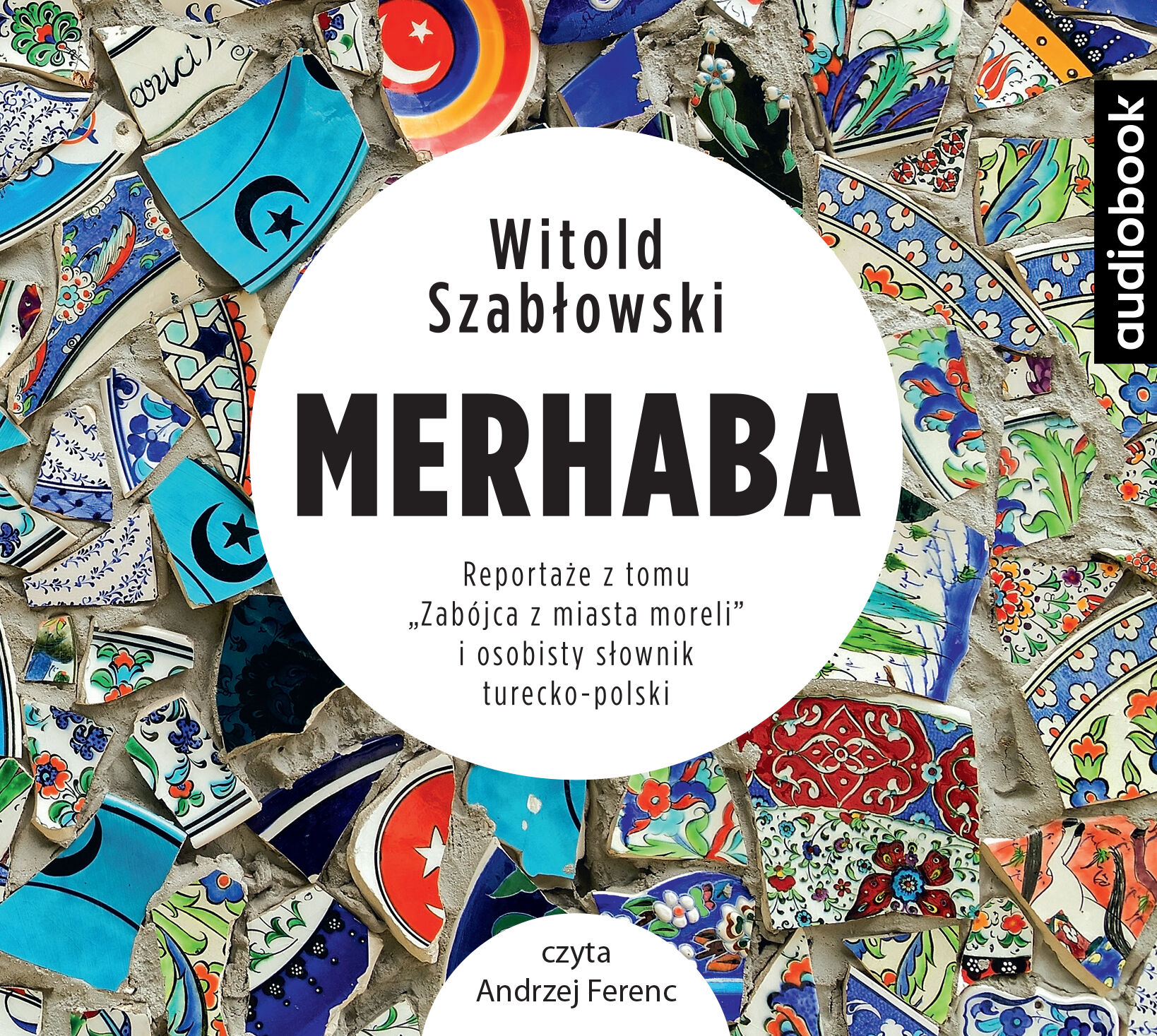 Merhaba. Reportaże z tomu „Zabójca z miasta moreli” i osobisty słownik turecko-polski - CD (audiobook CD)