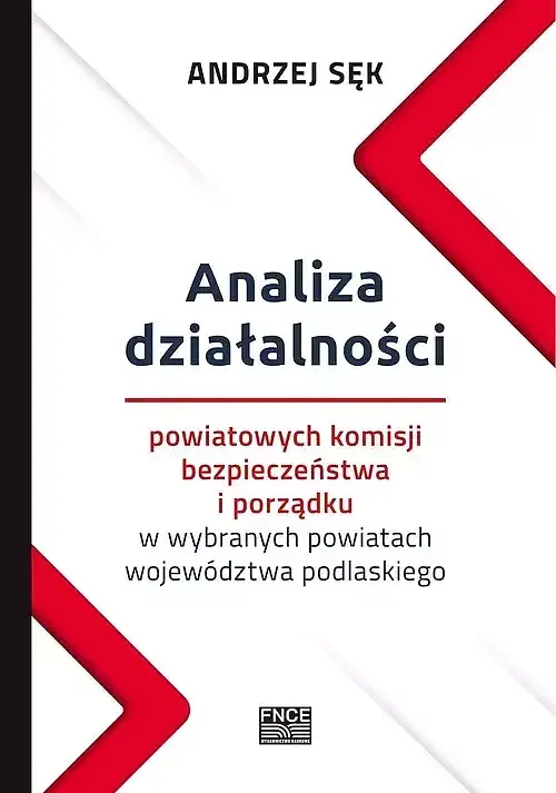 Analiza działalności powiatowych komisji bezpieczeństwa i porządku w wybranych powiatach województwa podlaskiego