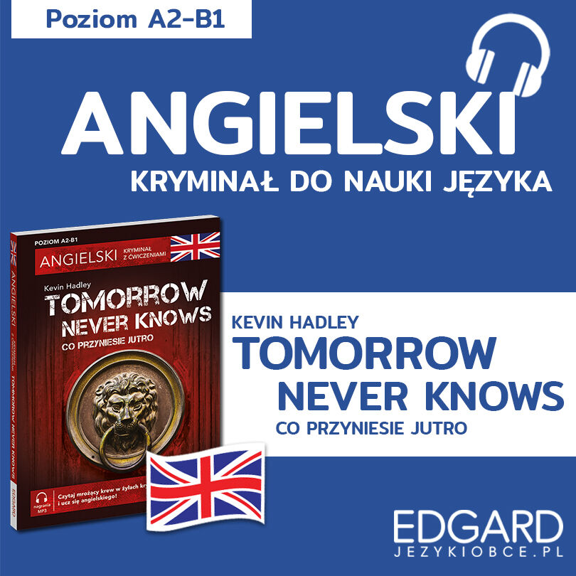 Tomorrow Never Knows / Co przyniesie jutro. Angielski kryminał językowy (audiobook MP3)