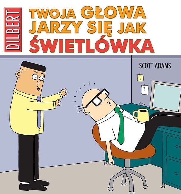 Dilbert - 14 - Twoja głowa jarzy się jak świetlówka