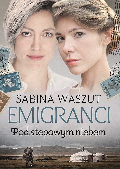 Emigranci. Pod stepowym niebem