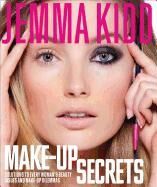 Jemma Kidd Make-Up Secrets: Solutions to Every Woman`s Beauty Issues and Make-Up Dilemmas