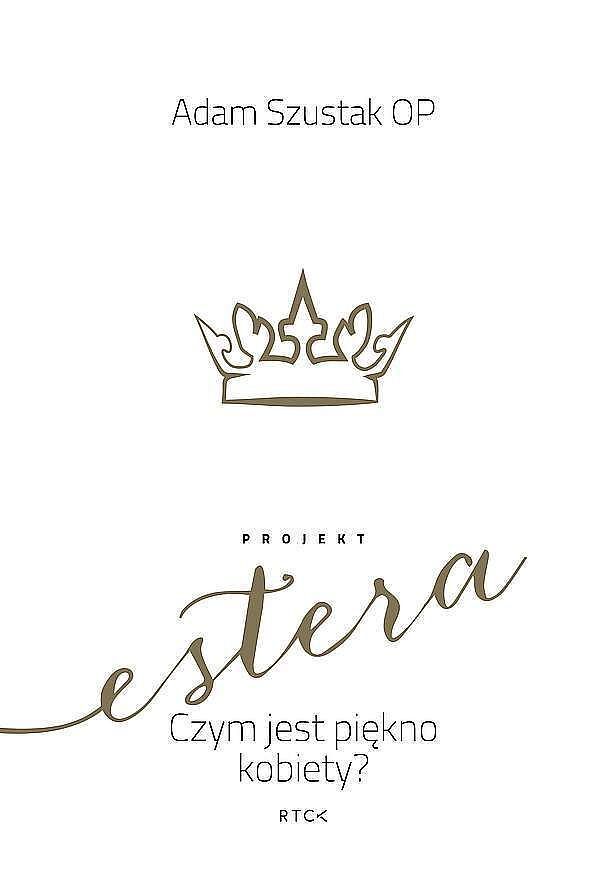 Projekt estera. Czym jest piękno kobiety?