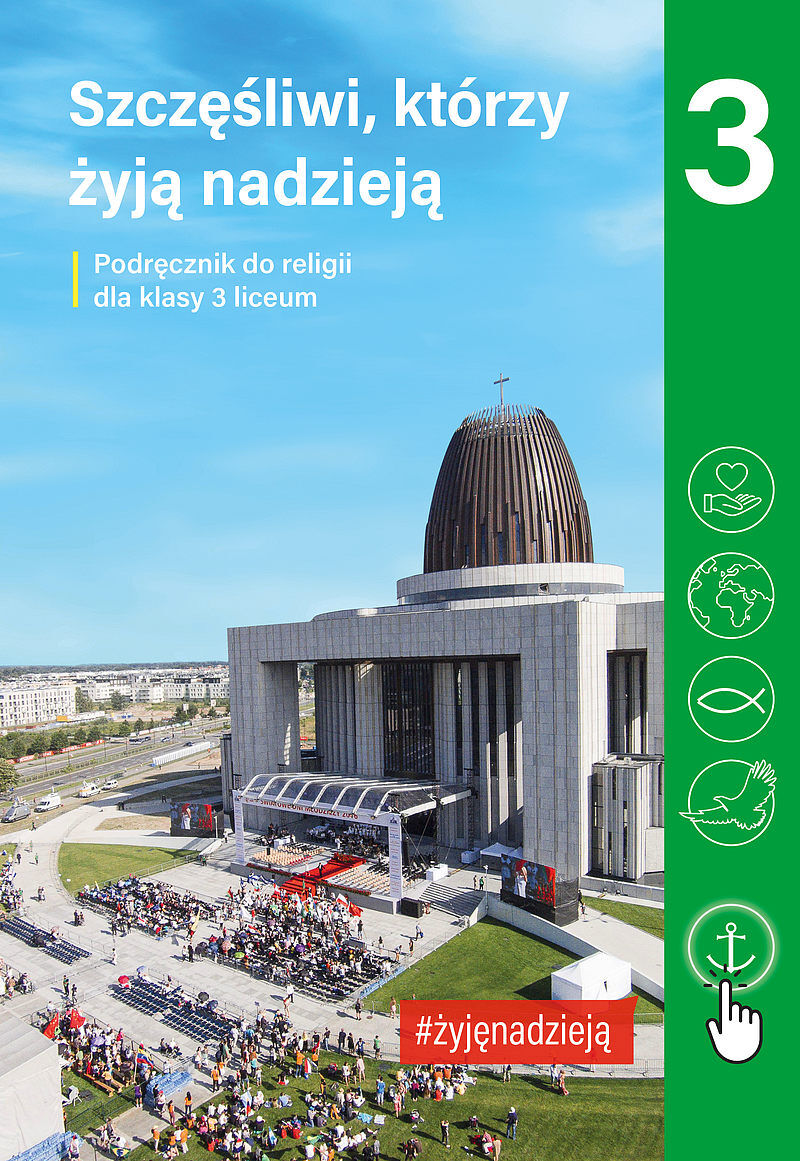 Podręcznik do religii dla kl. 3 liceum pt. „Szczęśliwi, którzy żyją nadzieją”