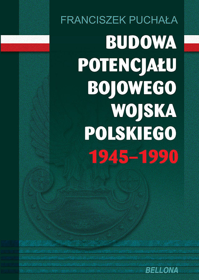 Budowa potencjału bojowego Wojska Polskiego 1945–1990