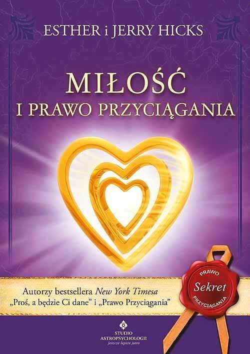 Miłość i prawo przyciągania. Jak przyciągać idealne związki wyd. 2020