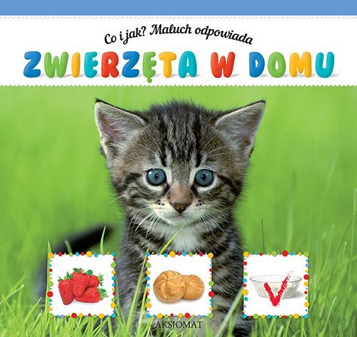 Co i jak? Maluch odpowiada. Zwierzęta w domu