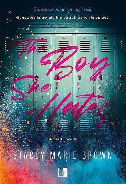 The Boy She Hates. Seria Blinded Love. Tom 1