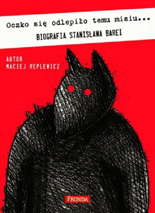 Oczko się odlepiło temu misiu. Biografia Stanisława Barei (e-book)