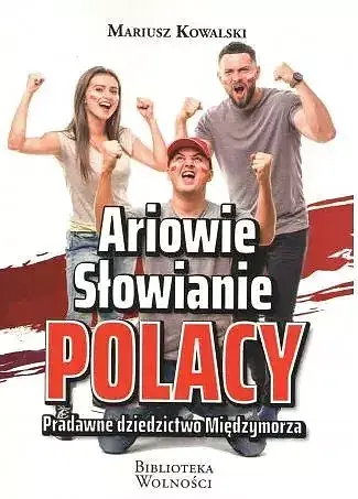 Ariowie słowianie polacy. Pradawne dziedzictwo międzymorza wyd. 2