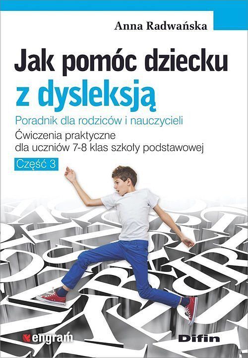 Jak pomóc dziecku z dysleksją. Ćwiczenia praktyczne dla uczniów klas 7-8 szkoły podstawowej