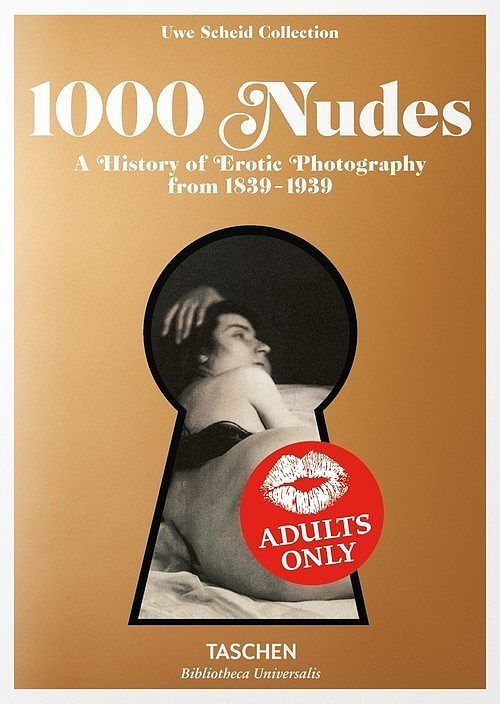 1000 Nudes. A History of Erotic Photography from 1839-1939