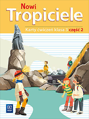 Nowi tropiciele. Karty ćwiczeń klasa 3 część 2