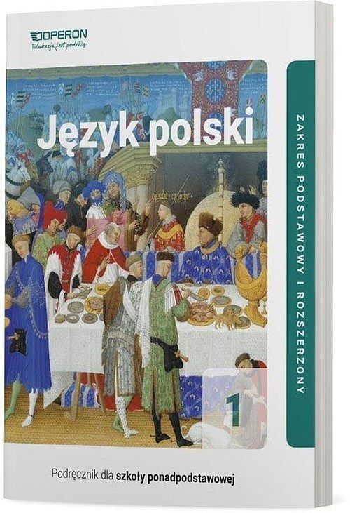 Język polski 1. Część 1 Podręcznik dla szkół ponadpodstawowych Zakres podstawowy i rozszerzony
