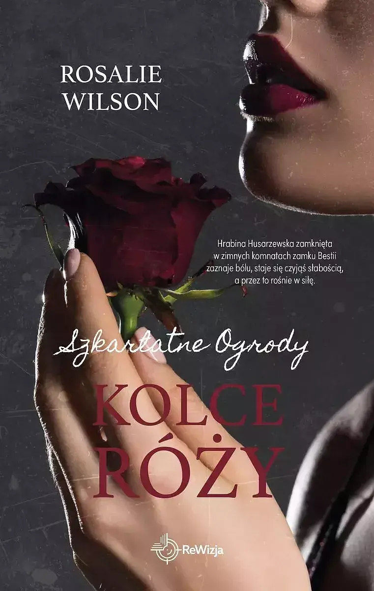 Kolce róży. Szkarłatne ogrody. Tom 2
