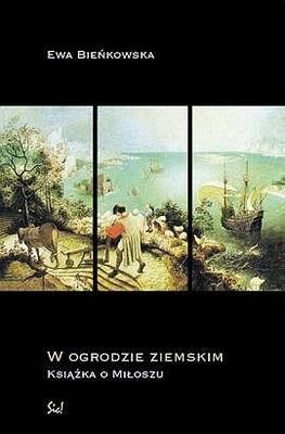 W ogrodzie ziemskim książka o miłoszu