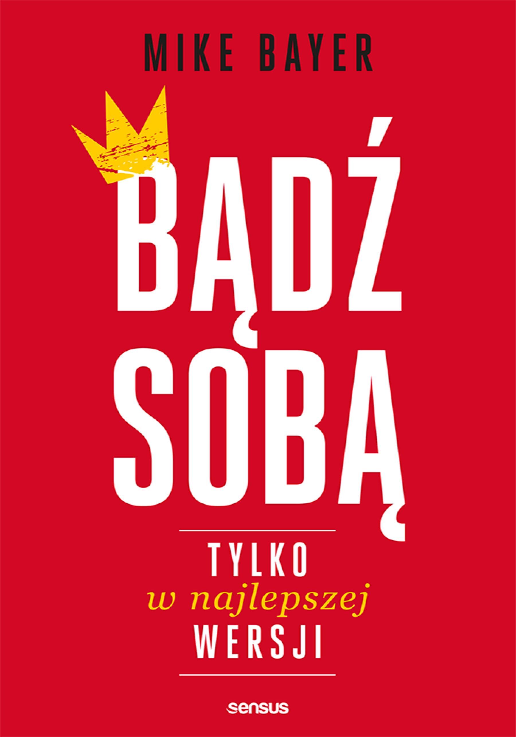 Bądź sobą, tylko w najlepszej wersji (e-book)