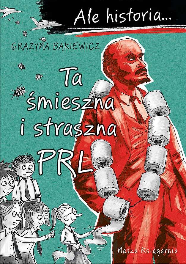 Ta śmieszna i straszna PRL. Ale historia...