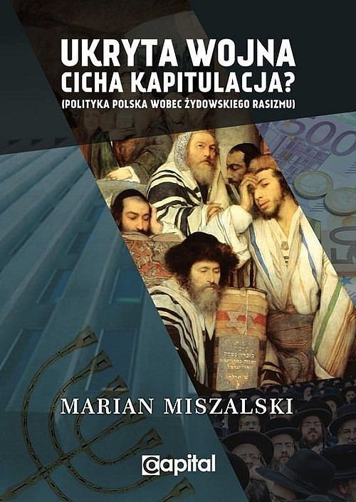 Ukryta wojna cicha kapitulacja Polityka Polska wobec żydowskiego rasizmu / Capital