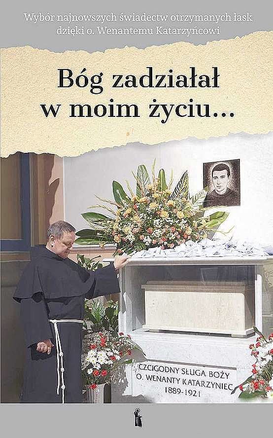 Bóg zadziałał w moim życiu… dzięki ojcu wenantemu