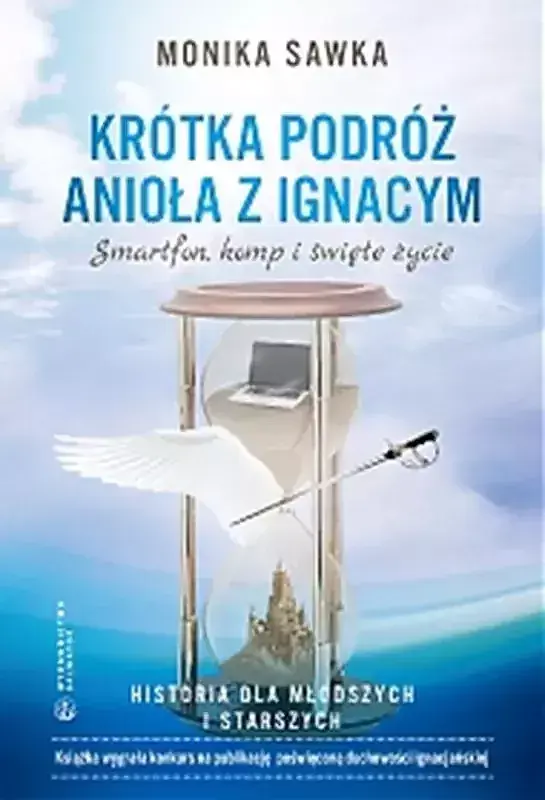 Krótka podróż anioła z ignacym. Smartfon, komp i święte życie