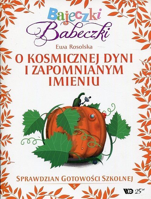 Bajeczki Babeczki. Część 5 O kosmicznej dyni i zapomnianym imieniu