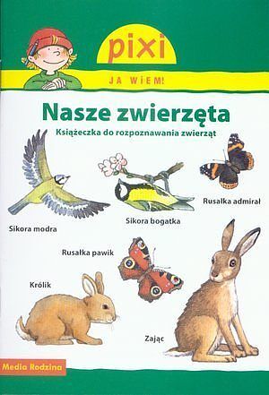 Nasze zwierzęta. Pixi Ja wiem!