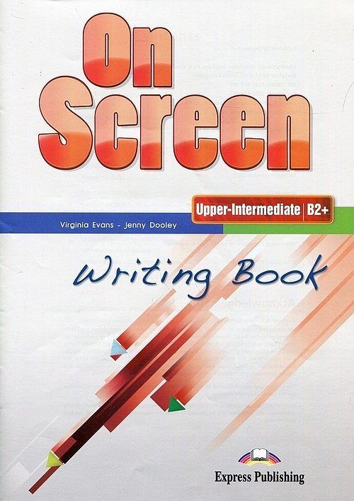 On Screen Upper-Intermediate B2+ Writing Book