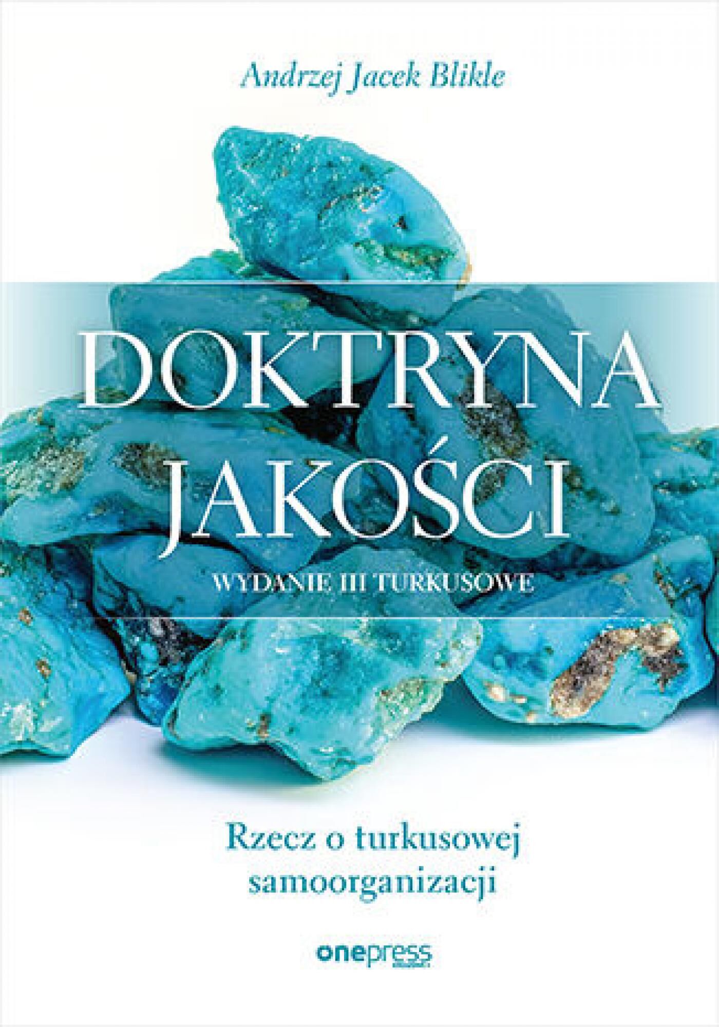 Doktryna jakości. Rzecz o turkusowej samoorganizacji. Wydanie III (e-book)