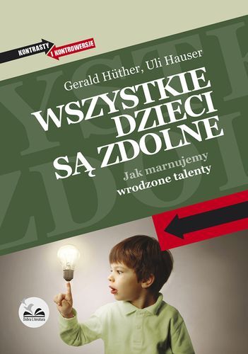 Wszystkie dzieci są zdolne jak marnujemy wrodzone talenty