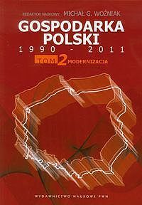 Gospodarka Polski 1990-2011. Tom 2 Modernizacja