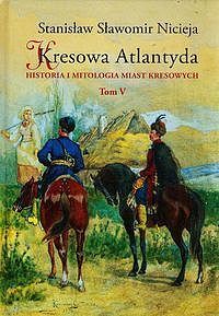 Kresowa Atlantyda. Tom 5