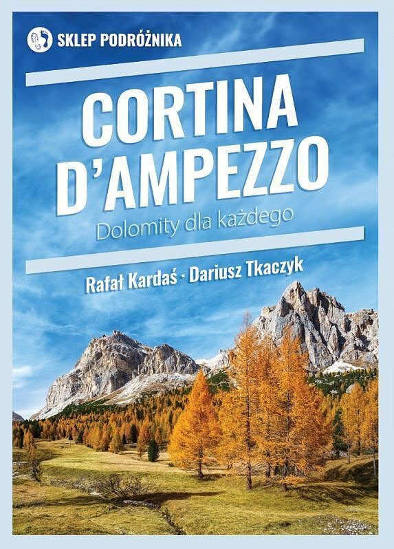 Cortina d'ampezzo. Dolomity dla każdego