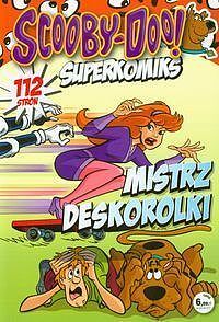 Scooby-Doo superkomiks - 18 - Mistrz deskorolki