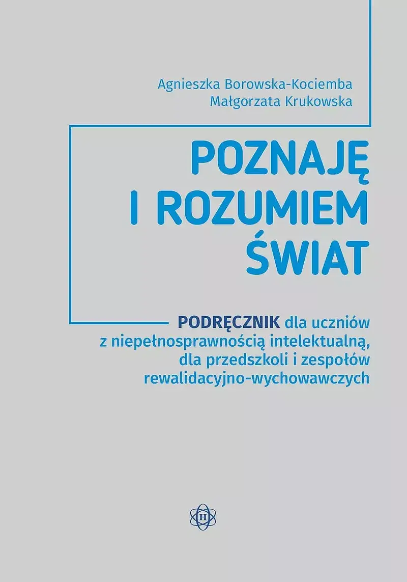 Poznaję i rozumiem świat podręcznik dla uczniów z niepełnosprawnością intelektualną dla przedszkoli i zespołów rewalidacyjno-wychowawczych