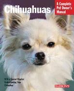 Chihuahuas: Everything about Selection, Care, Nutrition, Behavior, and Training