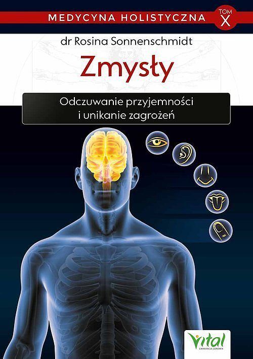Medycyna holistyczna. Tom X Zmysły